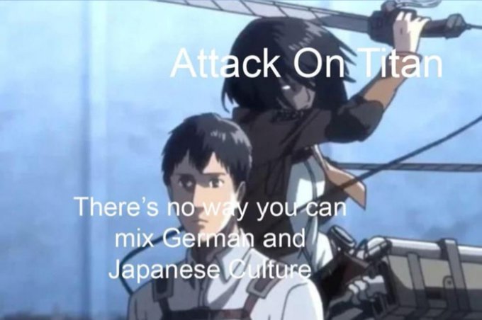 A screenshot from the anime 'Attack On Titan' showing two characters with overlaid text reading, 'There's no way you can mix German and Japanese Culture.'