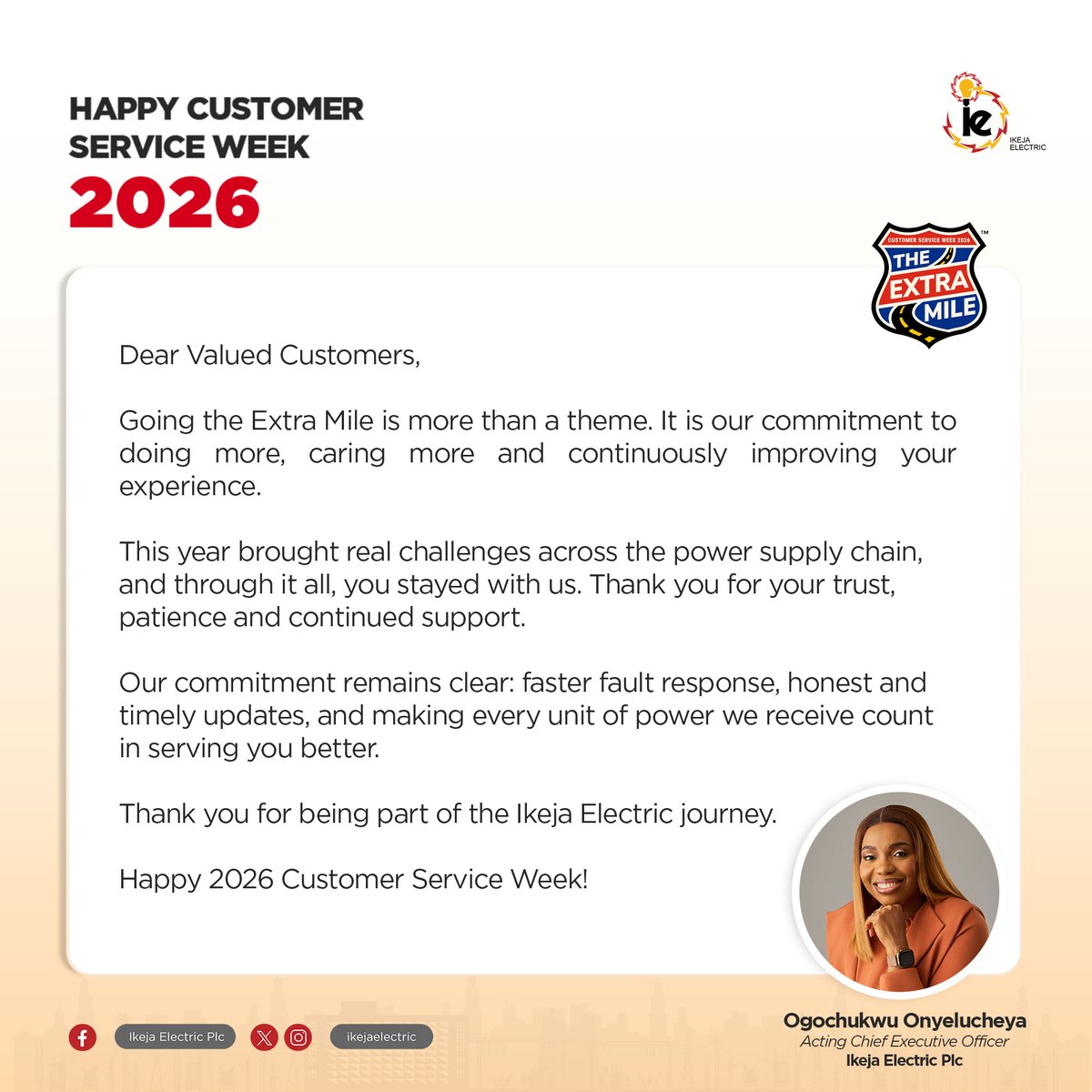IkejaElectric's tweet photo. You’re the reason we go the Extra Mile.

This Customer Service Week, we celebrate YOU, our valued customers, for your trust, patience, and continued support.

Thank you for being an important part of the Ikeja Electric journey.

Happy Customer Service Week 2026.

#CustomerServiceWeek2026
#ExtraMile 
#BringingEnergyToLifeResponsibly