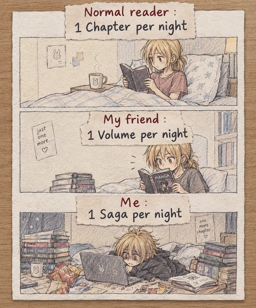 SalamiCarrion's tweet photo. Normal reader: 1 chapter per night (zen mode) 
My Friend: 1 volume per night (hooked mode) 
Me: 1 entire saga per night (sleep deprived chaos goblin mode) https://t.co/ufqhuEfne4
