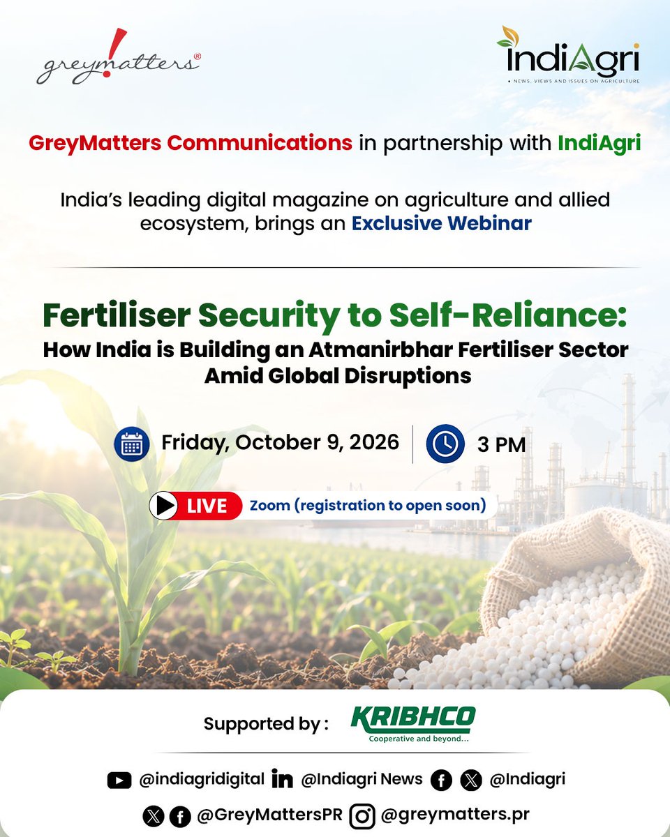 Indiagri's tweet photo. Fertiliser Security to Self-Reliance

India’s fertiliser sector is navigating global disruptions, supply-chain challenges and changing geopolitical realities. How is India building a more resilient and self-reliant fertiliser ecosystem?

Join us for an Exclusive Webinar by GreyMatters Communications in partnership with IndiAgri, supported by KRIBHCO.

🎙️ Fertiliser Security to Self-Reliance:
How India is Building an Atmanirbhar Fertiliser Sector Amid Global Disruptions
📅 Friday, October 9, 2026
⏰ 3:00 PM
💻 Live on Zoom
🔗 Registration opening soon

#FertiliserSecurity #AtmanirbharBharat #IndiAgri

@MinOfCooperatn @KRIBHCO_PR @GreyMattersPR @NFL_Kisan @HURL_INDIA @BharatUrvarak @SarsabzOfficial @IFFCO_Coop @icarindia