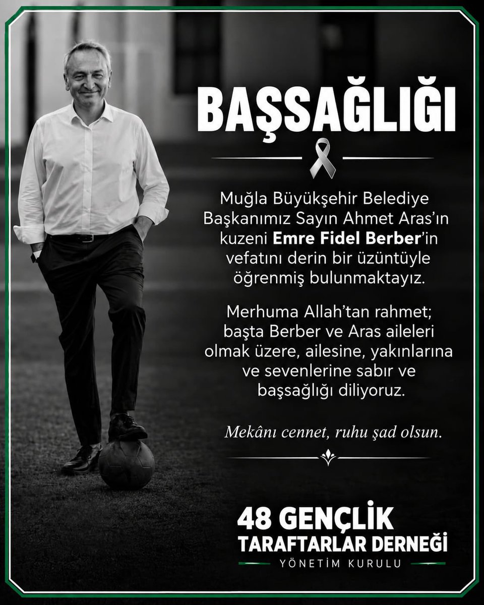 48gencliktd's tweet photo. BAŞSAĞLIĞI
Muğla Büyükşehir Belediye Başkanımız Sayın Ahmet Aras’ın kuzeni Emre Fidel Berber’in vefatını derin bir üzüntüyle öğrenmiş bulunmaktayız.
Merhuma Allah’tan rahmet; başta Berber ve Aras aileleri olmak üzere, ailesine, yakınlarına ve sevenlerine sabır ve başsağlığı diliyoruz.
Mekânı cennet, ruhu şad olsun.
48 Gençlik Taraftarlar Derneği
Yönetim Kurulu