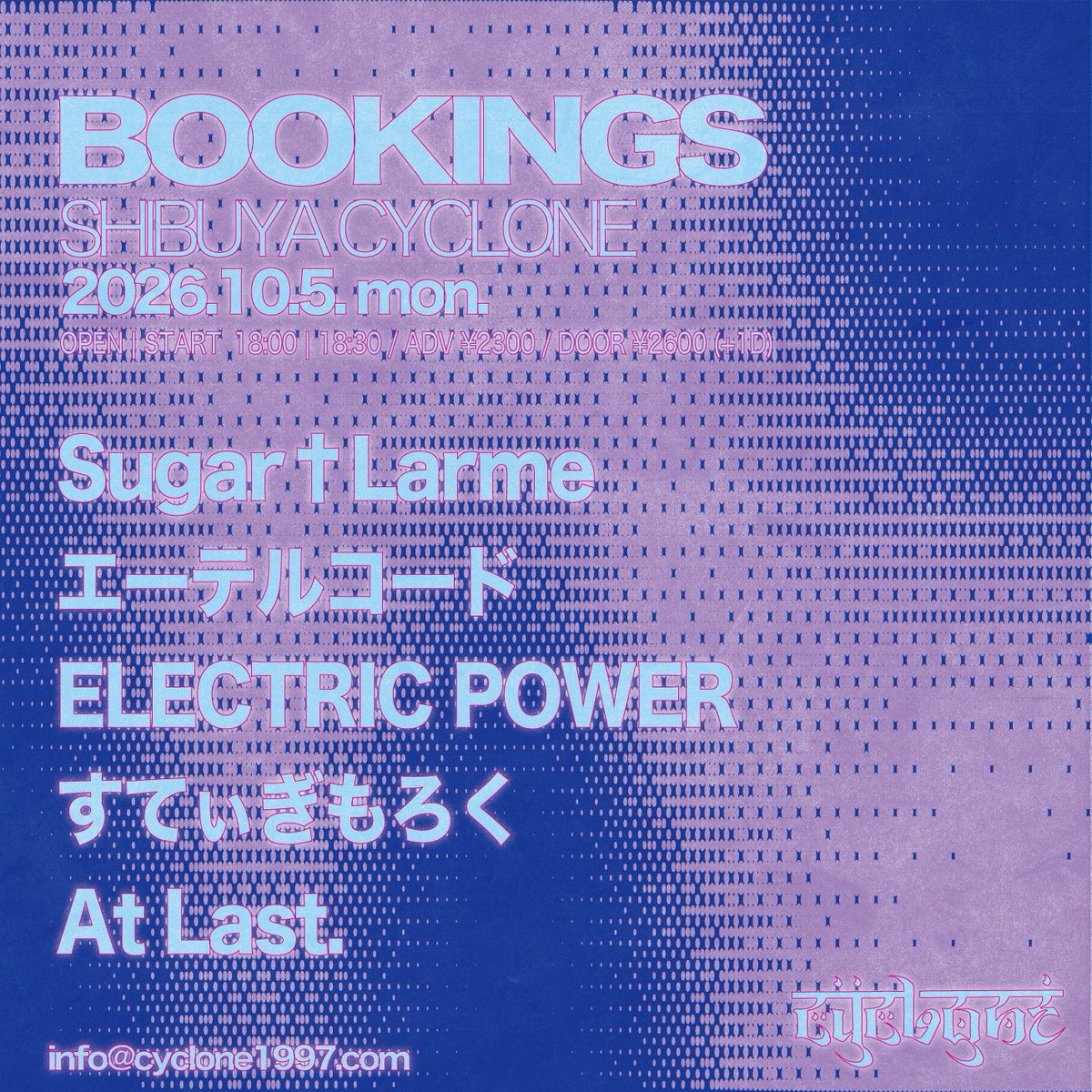 SHIBUYACYCLONE_'s tweet photo. 【本日】
SHIBUYA CYCLONE pre.

Sugar † Larme
エーテルコード
ELECTRIC POWER
すてぃぎもろく
At Last.

OPEN 18:00 | START 18:30
ADV ¥2300 |  DOOR ¥2600(+1D) https://t.co/diwpfjbgwF