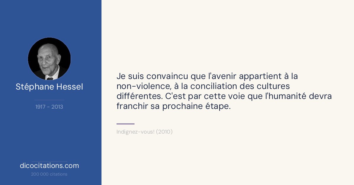 dicocitations's tweet photo. « Je suis convaincu que l'avenir appartient à la non-violence, à la conciliation des cultures différentes. C'est par cette voie que l'humanité devra franchir sa prochaine étape. »
Stéphane Hessel
#citation #humanite https://t.co/vJsY4HcVwC