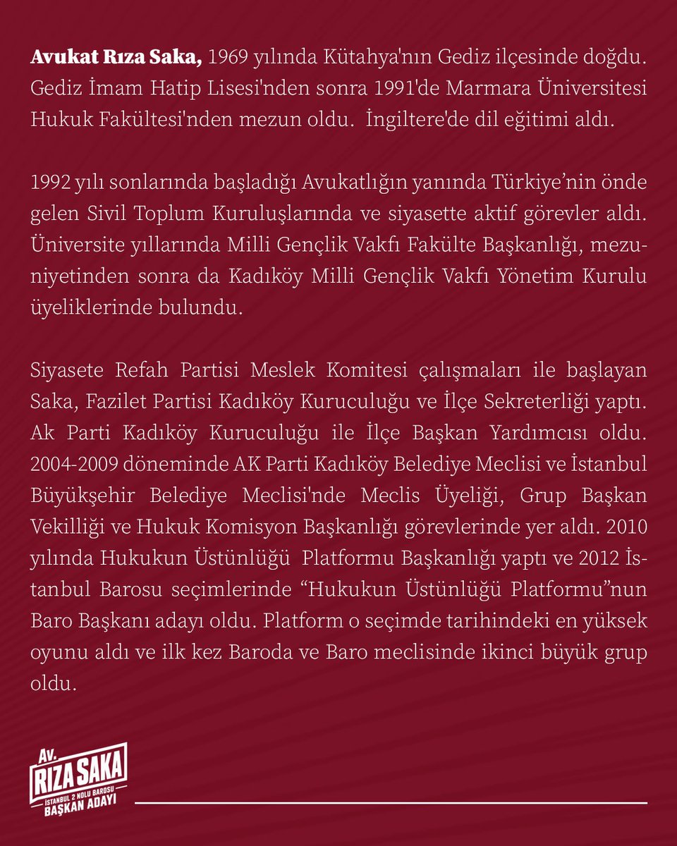 RizaSaka's tweet photo. “Geçmişin deneyimiyle, geleceğin barosu” vizyonu doğrultusunda; 1992 yılından bu yana süregelen meslek hayatım, sivil toplum çalışmalarım ve hukuk mücadelemizle şekillenen yolculuğumun özetini saygıdeğer meslektaşlarımızın bilgilerine sunuyoruz.

İstanbul 2 No’lu Barosu’nun kurumsal kimliğini güçlendirmek, mesleğimizin saygınlığını korumak ve bağımsız savunmayı yarınlara taşımak gayesiyle yola çıkıyoruz.

Baromuz ve tüm meslektaşlarımız adına çıktığımız bu sürecin hayırlı olmasını diler, saygılarımı sunarım.