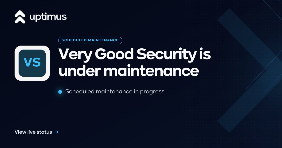 UptimusApp's tweet photo. Maintenance started 07:00 UTC — Very Good Security reports that VGS Sandbox Database Maintenance is now in progress.
#VeryGoodSecurity #ServiceStatus https://t.co/M0xsiTgmCO