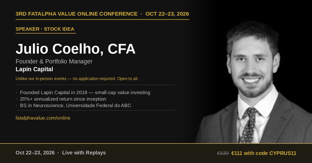 FatAlpha's tweet photo. The trade he shared returned 37% in 21 days. It was a merger arbitrage play between two Brazilian companies that was supposed to take 2 months, but the spread overshot and closed in three weeks instead.

I first met Julio Coelho at our June event in Rio.  A young, passionate, and knowledgeable investor, so I reached out to him.  He will be presenting live at the 3rd FatAlpha Value Online Conference on 𝗢𝗰𝘁𝗼𝗯𝗲𝗿 𝟮𝟮–𝟮𝟯.

Julio has a career in asset management in both São Paulo and London, along with experience in Debt Capital Markets and Mergers & Acquisitions. He was Head of the Lending Desk at Wincent, a high-frequency trading shop, before founding Lapin Capital in 2019. Lapin focuses on small-cap value opportunities and has achieved an annualized return in excess of 20% since inception. He holds a BS in Neuroscience from Universidade Federal do ABC.

Unlike our in-person events, no application is required. Open to all.

𝐍𝐨 𝐟𝐥𝐮𝐟𝐟. 𝐂𝐨𝐦𝐩𝐚𝐧𝐲-𝐬𝐩𝐞𝐜𝐢𝐟𝐢𝐜 𝐩𝐢𝐭𝐜��𝐞𝐬. 𝟭𝟰 𝐢𝐦𝐩𝐫𝐞𝐬𝐬𝐢𝐯𝐞 𝐬𝐩𝐞𝐚𝐤𝐞𝐫𝐬.
Register today at https://t.co/k5aGrSqllK
Use code 𝐂𝐘𝐏𝐑𝐔𝐒𝟏𝟏 for 20% off — celebrating the 11th year of our Cyprus conference.