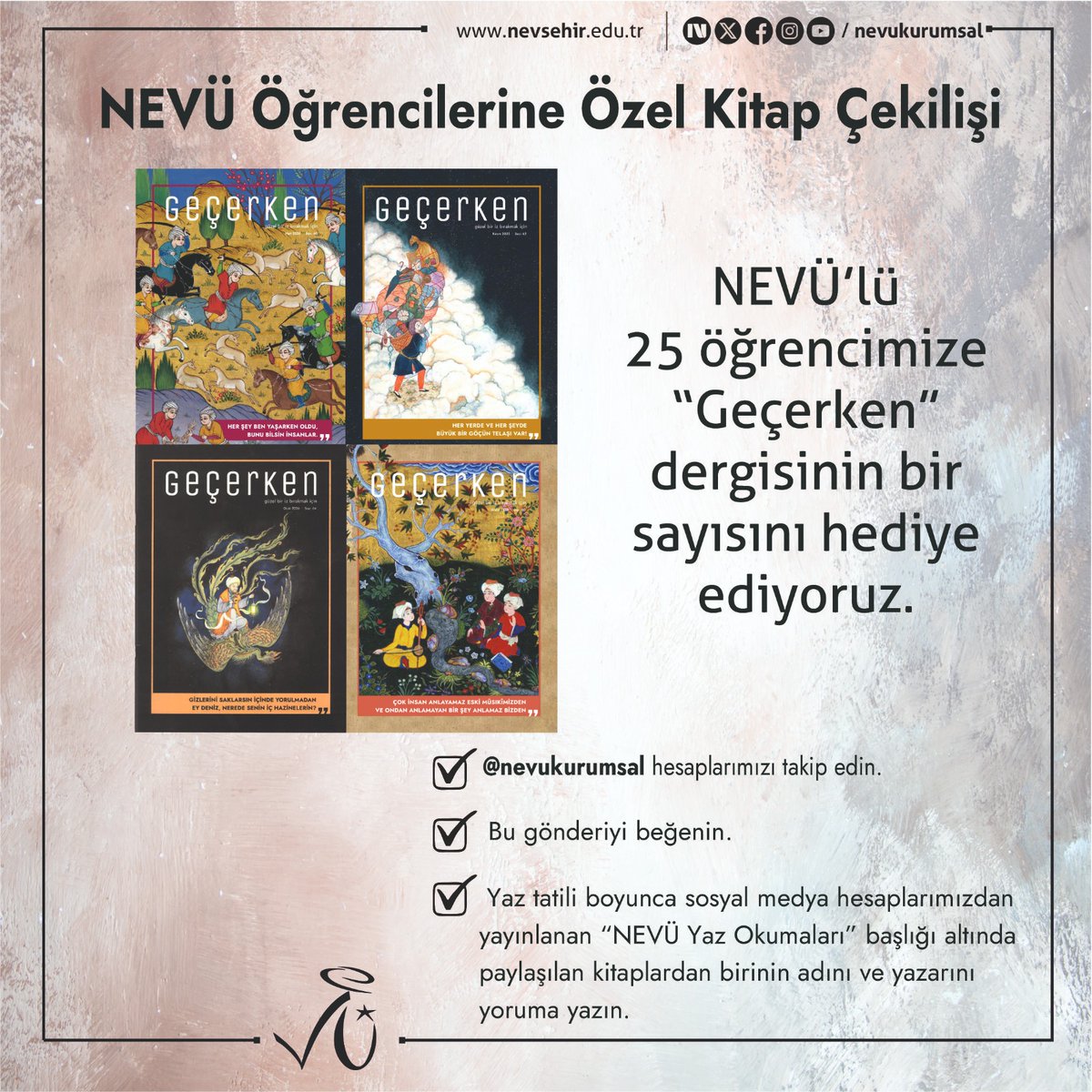 nevukurumsal's tweet photo. #NEVÜ Öğrencilerine Özel "Süreli Yayın" Çekilişi.
 
NEVÜ'lü 25 öğrencimize "Geçerken" dergisinin yayınlanmış sayılarından birini hediye ediyoruz.

Çekilişe son katılım🗓️ 7 Ekim 2026 Çarşamba
Sonuç açıklama 🗓️ 8 Ekim 2026 Perşembe https://t.co/eeRCiA4aHx