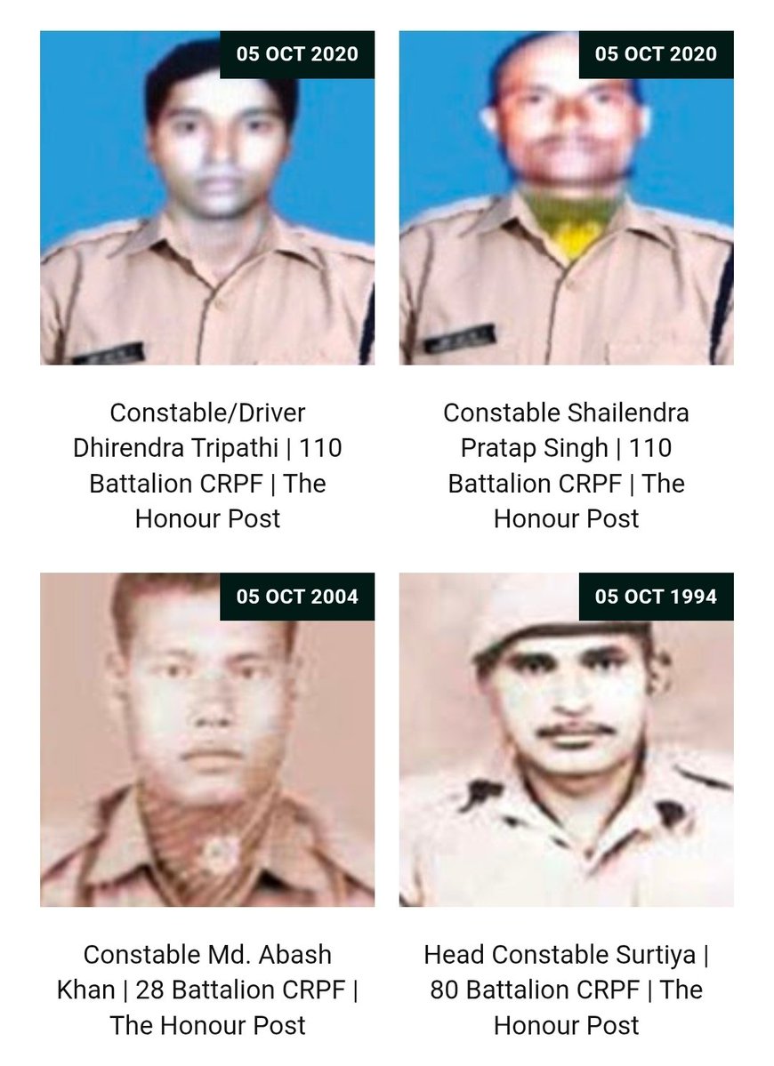 Thehonourpost's tweet photo. We remember the Bravehearts of the @crpfindia who made the supreme sacrifice in the line of duty on 5 October.

1. Head Constable Surtiya | 80 Battalion CRPF | 5 October 1994, Wazirbagh Market, Srinagar, while fighting terrorists.

2. Constable Md. Abash Khan | 28 Battalion CRPF | 5 October 2004, Churachandpur, Manipur, after sustaining injuries during an encounter with insurgents.

3. Constable Shailendra Pratap Singh | 110 Battalion CRPF | 5 October 2020, Nowgam, Jammu & Kashmir, during a terrorist attack on a Road Opening Party.

4. Constable/Driver Dhirendra Tripathi | 110 Battalion CRPF | 5 October 2020, Nowgam, Jammu & Kashmir, during the same terrorist attack.

For detailed profiles, visit: https://t.co/uWIWb5wlTV