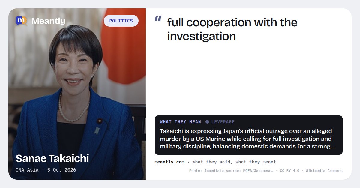 Meantlyhq's tweet photo. 🔥 Sanae Takaichi: “full cooperation with the investigation”

Takaichi is expressing Japan's official outrage over an alleged murder by a US Marine while calling for full investigation and military discipline, balancing domestic demands for…

#SanaeTakaichi #Defense #Politics https://t.co/uTILnzZgmg