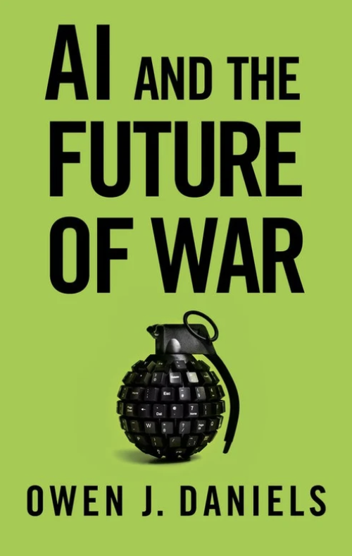 flr_louis's tweet photo. Owen J. Daniels - AI and the Future of War

À paraître en février chez Polity https://t.co/luHam8xX0M