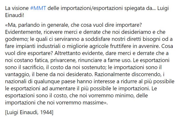 Chini_Francesco's tweet photo. @MatteoUghe @boezio_severino @monacelt Detto proprio "terra terra" usando le parole di
Luigi Einaudi, esportare significa privarsi di beni&servizi di cui tu non puoi usufriure. Ciò non significa che l'export sia qualcosa di sbagliato, ma significa semplicemente che esportare ha il solo scopo di poter importare:
#MMT https://t.co/YNAJRMbdaE