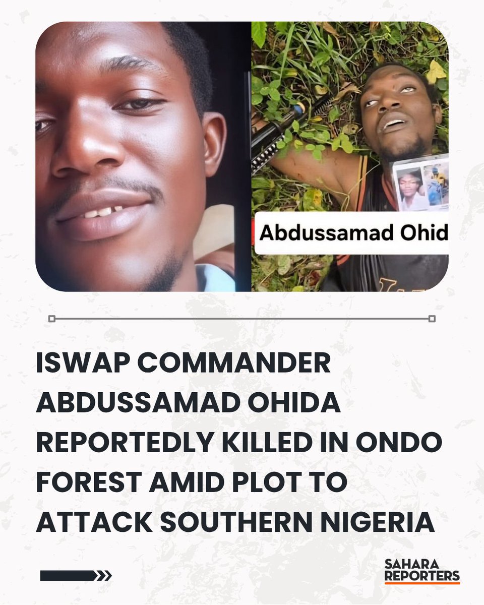 SaharaReporters's tweet photo. ISWAP Commander Abdussamad Ohida Reportedly Killed In Ondo Forest Amid Plot To Attack Southern Nigeria | Sahara Reporters     https://t.co/0SpHkPasHa https://t.co/S9OZHnYioK