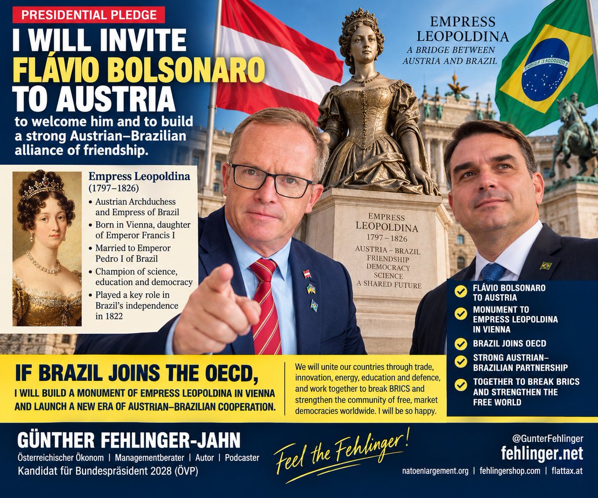 GunterFehlinger's tweet photo. As President of Austria, I will invite Flávio Bolsonaro to Vienna and open a new chapter of Austrian–Brazilian friendship. 🇦🇹🤝🇧🇷

Our two countries already share a remarkable historical bond through Empress Leopoldina, the Vienna-born Habsburg Archduchess who became Empress of Brazil and played an important role in Brazil’s independence in 1822. She also stood for science, education and stronger links between Europe and Brazil.

My presidential pledge is clear: if Brazil under Flávio Bolsonaro moves decisively toward OECD membership and away from BRICS, I will support the creation of a monument to Empress Leopoldina in Vienna as a permanent symbol of Austrian–Brazilian friendship.

I want Austria and Brazil to build a strong partnership in trade, investment, innovation, energy, education, security and transatlantic cooperation. Brazil belongs among the successful market democracies of the OECD, not in an authoritarian geopolitical bloc dominated by Russia and China.

A strong Brazil in the OECD would strengthen the Free World, weaken BRICS and open a new era of partnership between Austria, Europe and Latin America.

I would be very happy to welcome Flávio Bolsonaro in Vienna and celebrate this new beginning together.

🇦🇹 Austria + Brazil 🇧🇷
OECD. Friendship. Freedom. Prosperity.

@GunterFehlinger
https://t.co/4HINhwoD2M
https://t.co/TTmBf6L9w7
https://t.co/RBFVLx1yBc
https://t.co/IKAyUIRFz2