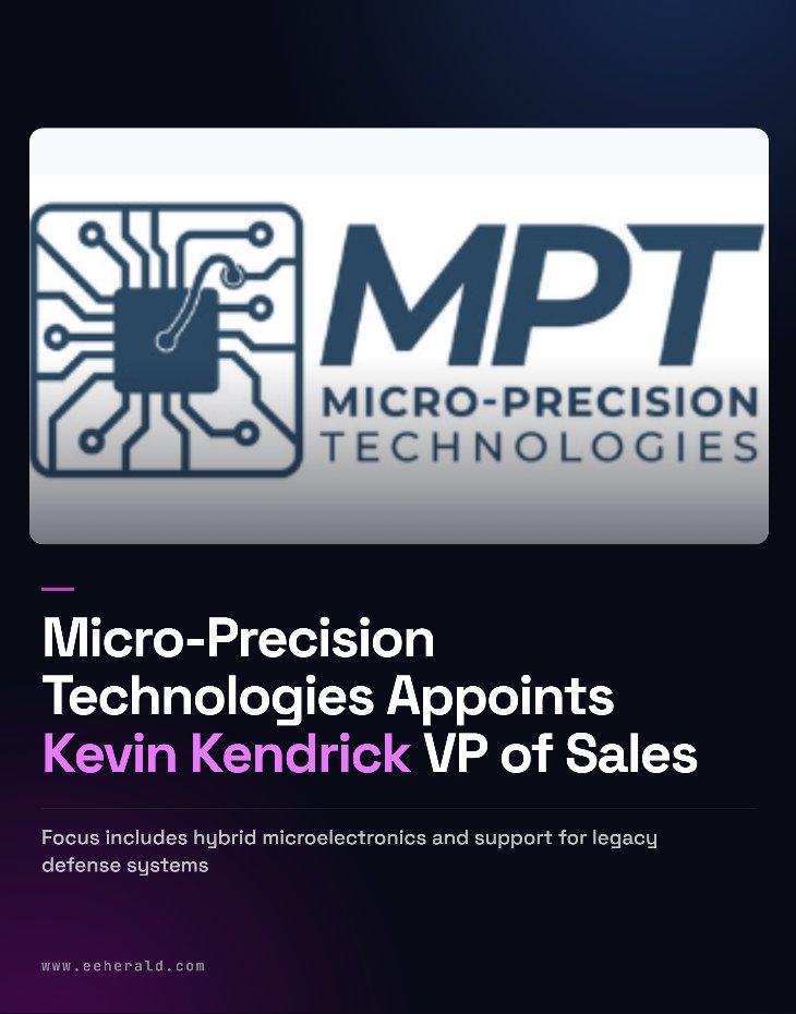 eeherald's tweet photo. MPT appointed Kevin Kendrick VP of sales to lead hybrid microelectronics growth and support defense and aerospace customers managing component obsolescence.
https://t.co/PPR251LcnB #Microelectronics https://t.co/PJsr3JWCf7