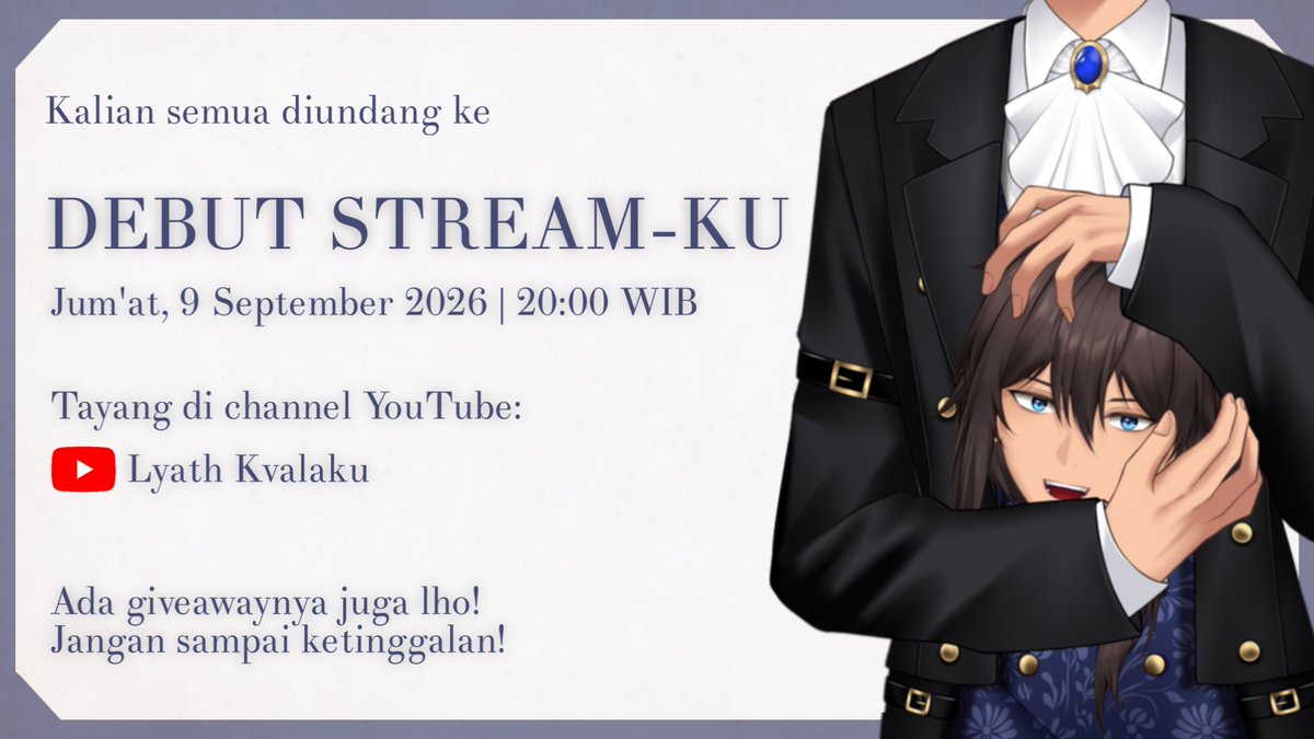 Lyath_Kvalaku's tweet photo. Halo, manusia! Akhirnya gw, Lyath Kvalaku, bakalan debut!
🗓️9 Oktober 2026
🕗20.00 WIB
Waiting Room: https://t.co/a0n9jtFdvH
Jangan lupa datang ke debut stream gw dan subscribe channel YouTube Lyath Kvalaku.
Sampai jumpa di debut stream-ku nanti! #vtuberindonesia #vtuberdebut https://t.co/luWxcbvs8e
