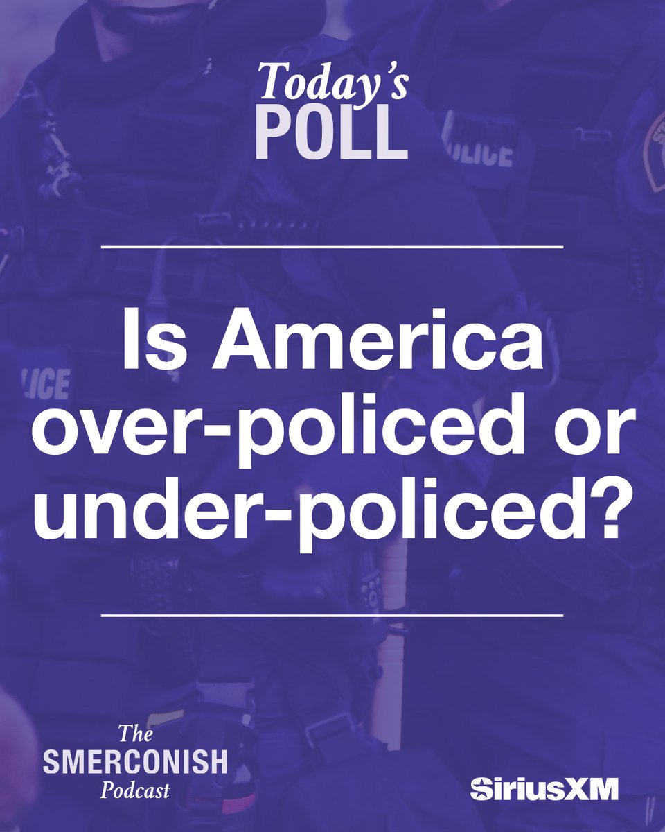 smerconish's tweet photo. Today's poll question: Is America over-policed or under-policed?

Listen to Michael's thoughts on the podcast 💭 https://t.co/l6xIhcpw78
Then cast your vote 🗳️ at https://t.co/My8yZAX3dr https://t.co/amhrC2Yesd