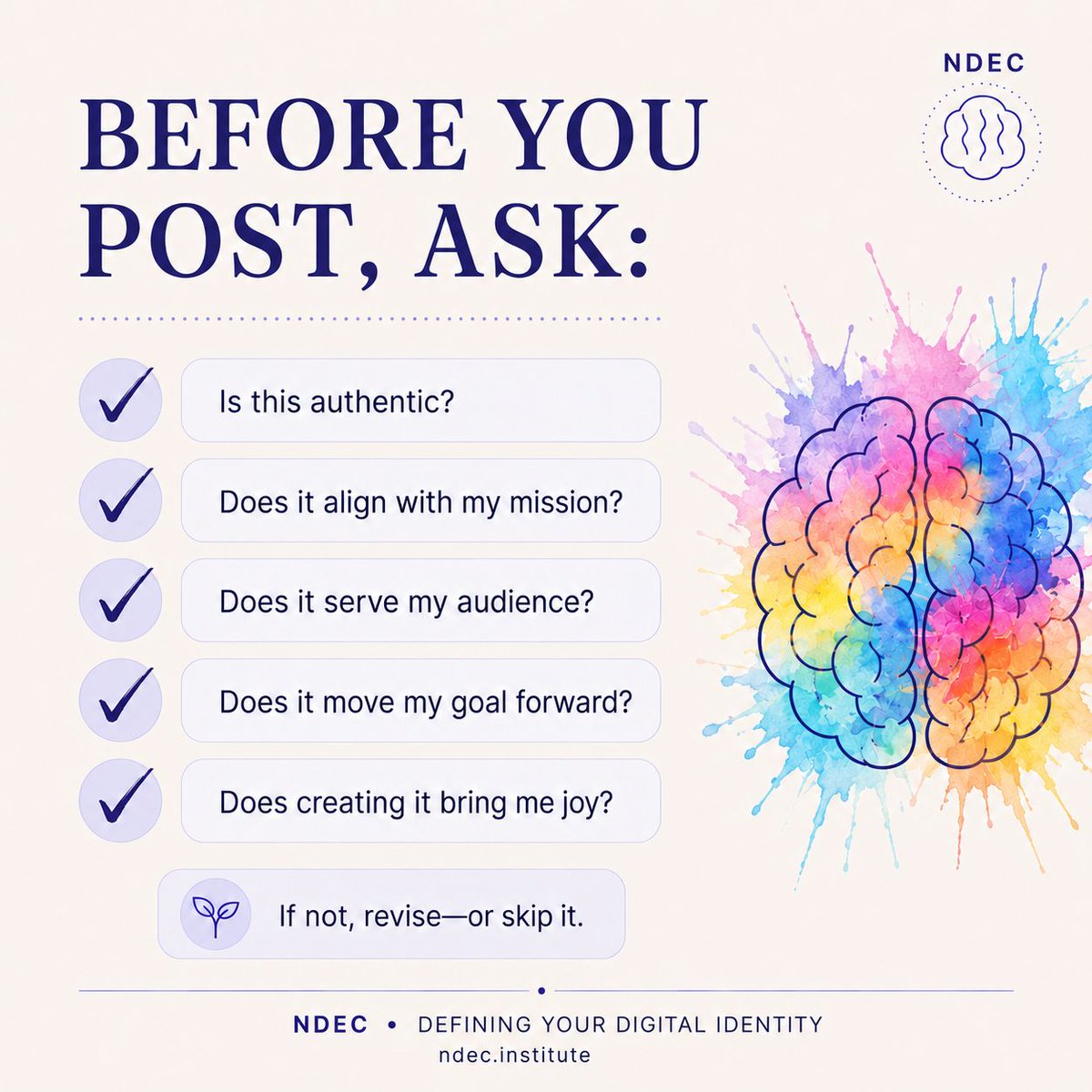 NDECinstitute's tweet photo. Before you post, ask yourself five questions. Is this authentic? Does it align with my mission? Does it serve my audience? Does it move my goal forward? Does creating it bring me joy? If not, revise or skip it. #NDEC #Neurology #MedEd https://t.co/JxVqB5hv7p