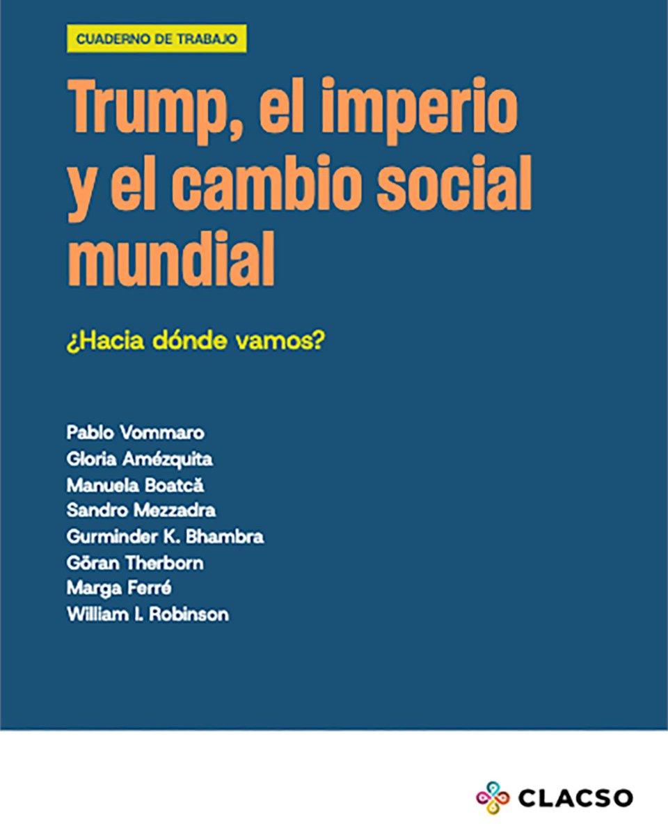 _CLACSO's tweet photo. 🗒️Cuaderno de Trabajo: Trump, el imperio y el cambio social mundial ¿Hacia dónde vamos?
✍🏾Pablo Vommaro. Gloria Amézquita. Manuela Boatcă. Sandro Mezzadra. Gurminder K. Bhambra. Göran Therborn. Marga Ferré. William I. Robinson. [Autores/as]
🖇️Descárgalo aquí: https://t.co/RaLtindVtq
