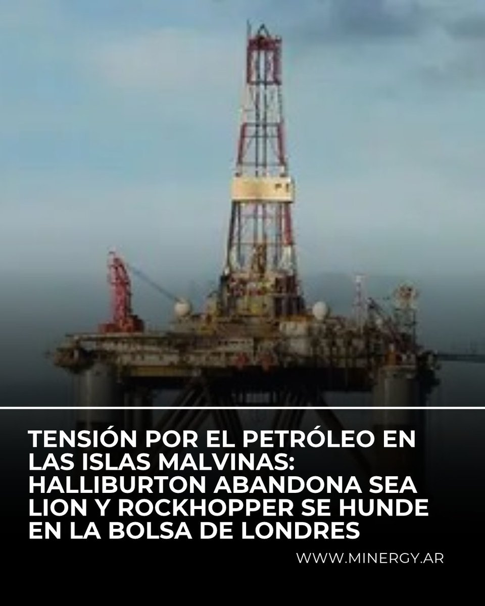 Minergyar's tweet photo. TENSIÓN POR EL PETRÓLEO EN MALVINAS: HALLIBURTON ABANDONA SEA LION Y ROCKHOPPER SE HUNDE EN LA BOLSA DE LONDRES

🇦🇷🇬🇧 Las acciones de Rockhopper Exploration, la empresa británica asociada con la israelí Navitas para desarrollar el yacimiento Sea Lion, en la Cuenca Malvinas Norte, registran una fuerte caída en la Bolsa de Londres luego de conocerse la salida de Halliburton, compañía estadounidense que también participaba del proyecto.

👉 Halliburton anunció el viernes que tanto la empresa como sus subsidiarias dejarán de participar en actividades de exploración y producción en las islas Malvinas y sus alrededores. La decisión se produjo después de tomar contacto con autoridades argentinas, que le informaron sobre la existencia de nueva legislación civil y penal vinculada con la explotación de recursos naturales en las islas sin autorización de Buenos Aires.

📉 El anuncio tuvo un fuerte impacto sobre Rockhopper. En las primeras operaciones de este lunes, sus acciones llegaron a caer 18,95% y cotizaban en torno a las 48,75 libras, después de haber comenzado la jornada en 62 libras.