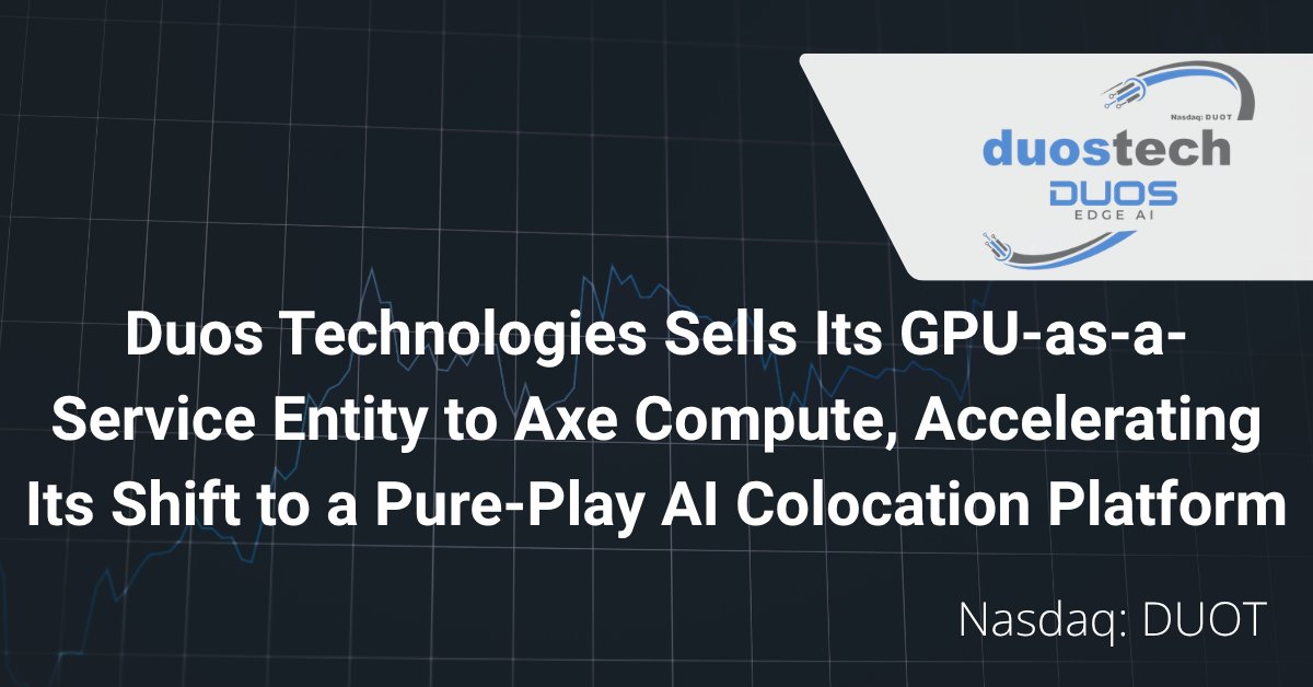 duostech's tweet photo. $DUOT has completed the sale of its GPU-as-a-Service Entity to @AxeCompute ($AGPU), freeing capital for new AI colocation sites. Duos will continue to deliver service to the end customer at Columbus under a revised five-year agreement. Details here: https://t.co/OKIrstKkRi #DUOT https://t.co/MKUkDmEFJ7
