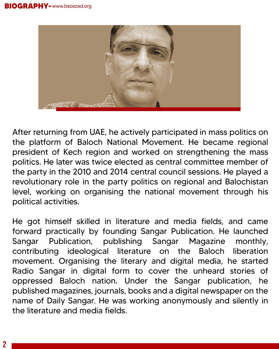 BSO__AZAD's tweet photo. 𝐒𝐡𝐚𝐮𝐤𝐚𝐭 𝐁𝐮𝐥𝐞𝐝𝐚𝐢
𝐀𝐧 𝐔𝐧𝐬𝐮𝐧𝐠 𝐑𝐞𝐯𝐨𝐥𝐮𝐭𝐢𝐨𝐧𝐚𝐫𝐲 

𝐁𝐢𝐨𝐠𝐫𝐚𝐩𝐡𝐲

Shaukat Buledai was born on 8th August, 1976, in a small but historic village of Menaz, Buleda, Balochistan. He opened his eyes in the house of Muhammad Usman and Hair Bibi. In a colonised land, he received his early education in his native village, then moved to Karachi for further education and completed his matriculation there. 
He couldn’t continue his education due to financial issues, and moved to UAE for a job purpose. He secured a job at a bank, later he started a self owned small business. But there he began participating in political and literary activities and became social to the Baloch national cause through interacting Baloch political workers. 

At the start of 21st century, Balochistan’s political landscape had a turning shift, Baloch students and mass politics turned into a more ideologically cleared direction. The surface politics began advocating for the liberation of Balochistan for the first time in Baloch national history. Shaukat could not resist this change but adopted the revolution, he returned to Balochistan after the martyrdom of his brother in law, Altaf Baloch. Martyr Altaf Baloch was killed by occupying Pakistani security forces in a public gathering, organised by Baloch National Front, on the martyrdom anniversary of Nawab Akbar Khan Bugti in Kech. 

After returning from UAE, he actively participated in mass politics on the platform of Baloch National Movement. He became regional president of Kech region and worked on strengthening the mass politics. He later was twice elected as central committee member of the party in the 2010 and 2014 central council sessions. He played a revolutionary role in the party politics on regional and Balochistan level, working on organising the national movement through his political activities. 

He got himself skilled in literature and media fields, and came forward practically by founding Sangar Publication. He launched Sangar Publication, publishing Sangar Magazine monthly, contributing ideological literature on the Baloch liberation movement. Organising the literary and digital media, he started Radio Sangar in digital form to cover the unheard stories of oppressed Baloch nation. Under the Sangar publication, he published magazines, journals, books and a digital newspaper on the name of Daily Sangar. He was working anonymously and silently in the literature and media fields. 

Due to Pakistani state atrocities against Baloch political workers, he left the homeland and became exile in a foreign country. He was exiled, but his spirit and ideology were become more matured, there he continued his literary and media responsibilities under the banner of Sangar Publication. In one side, he was far from his homeland and exiled; a pain may not anyone feel, secondly he was on threats from colonial Pakistani state, and at last he was fighting an illness. He was targeted by assassination attempts from occupying Pakistani state twice in 2024, he got injured but survived. He fought against all three enemies but never stepped back from his national duty. 

Living in exile, he became ill, indications of slow poising from the enemy and later passed away on October 5, 2025 in a hospital. No one knew about the founder of Sangar Publication and Baloch nation was not aware of such an anonymous revolutionary character until he left this world. He was far away from his beloved nation, silently working in exile until his last breath. Characters like Shaukat Buledai are real heroes who despite of such circumstances continue their contributions in Baloch national cause. BSO Azad pays tribute to such revolutionary characters and urge the Baloch journalists to follow his path.