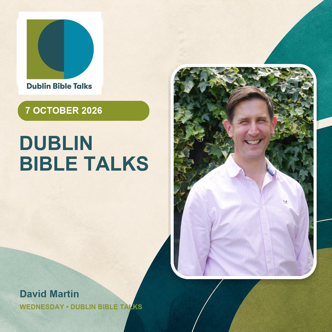 DublinBibleTalk's tweet photo. 7 October 2026 — Dublin Bible Talks with David Martin. Join us this Wednesday 1pm on ZOOM - https://t.co/arTiAzSv27. https://t.co/20lifQgltR