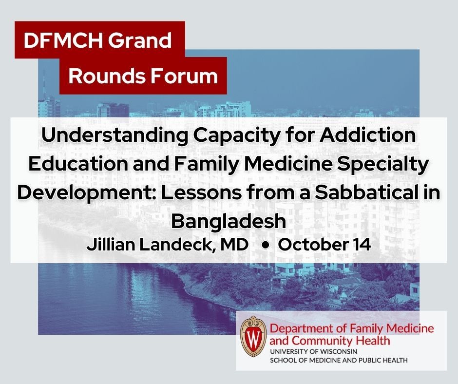 widfm's tweet photo. Our Grand Rounds on October 14 will feature a presentation by Jillian Landeck, MD, reflecting on lessons learned on her sabbatical in Bangladesh and “Understanding Capacity for Addiction Education and Family Medicine Specialty Development." https://t.co/wHSWstLptE https://t.co/7QQvTysmQY
