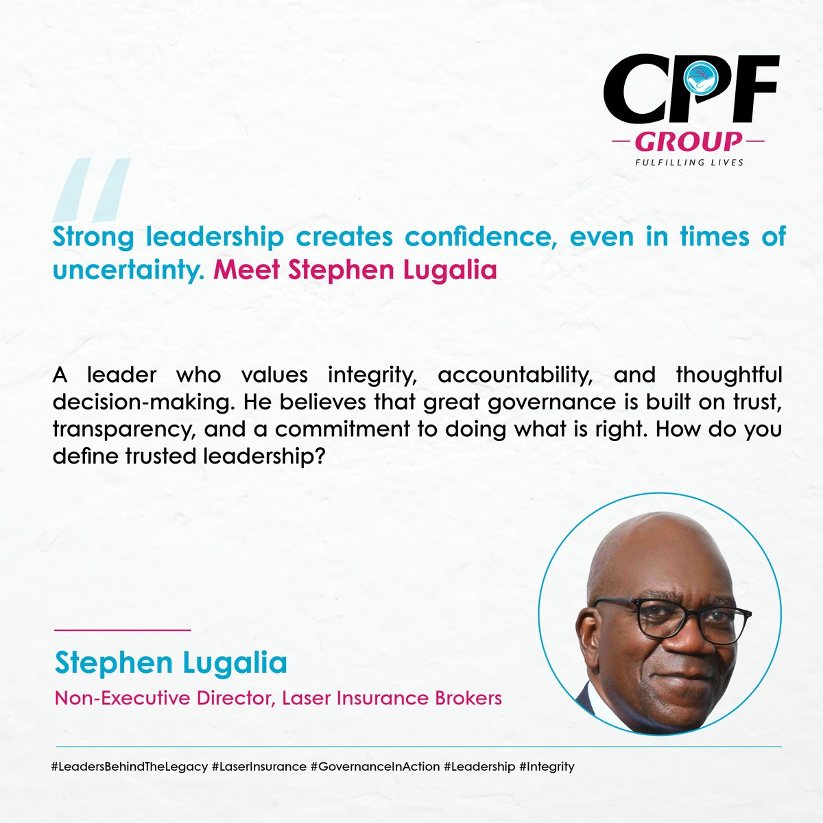 CPF_Group's tweet photo. Meet Stephen Lugalia, a leader guided by integrity, accountability, and thoughtful decision-making. For him, trusted governance means transparency, responsibility and doing what’s right.
What does trusted leadership mean to you?
#LeadersBehindTheLegacy @LaserInsureKE https://t.co/vWy6epVGdd