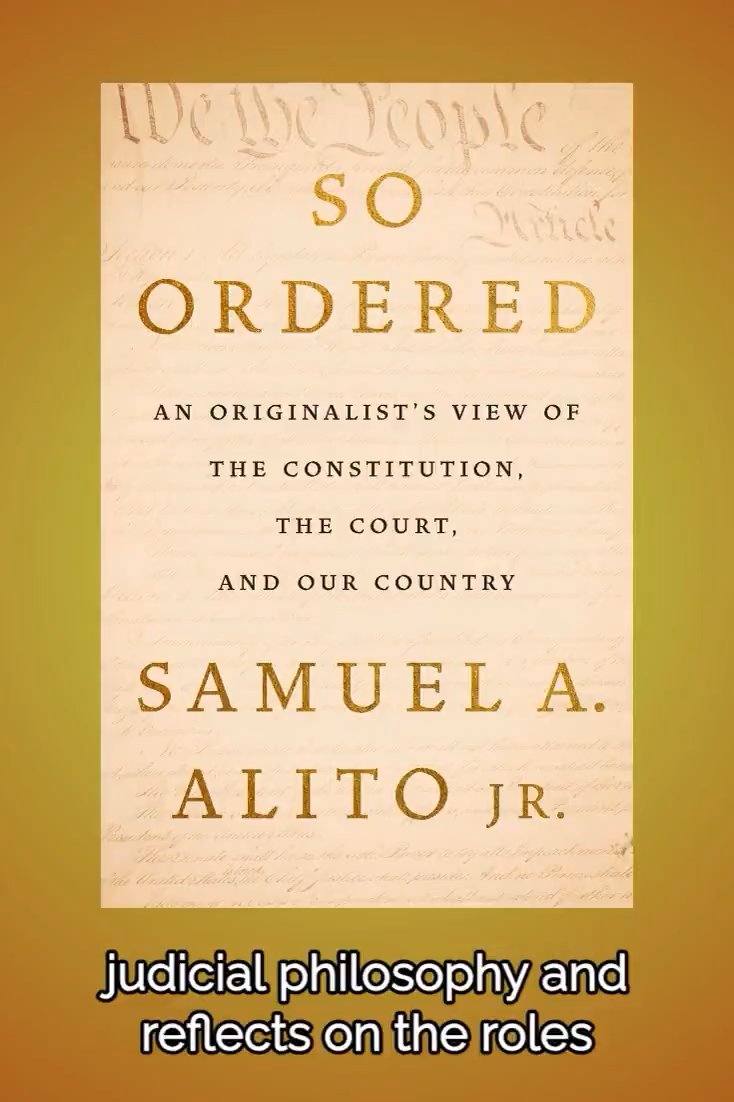 Book cover for 'So Ordered: An Originalist's View of the Constitution, the Court, and Our Country' by Samuel A. Alito Jr., with caption text 'judicial philosophy and reflects on the roles'.