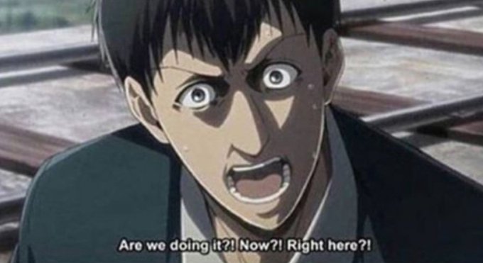 An anime character with a shocked expression and subtitle text 'Are we doing it?! Now?! Right here?!'.