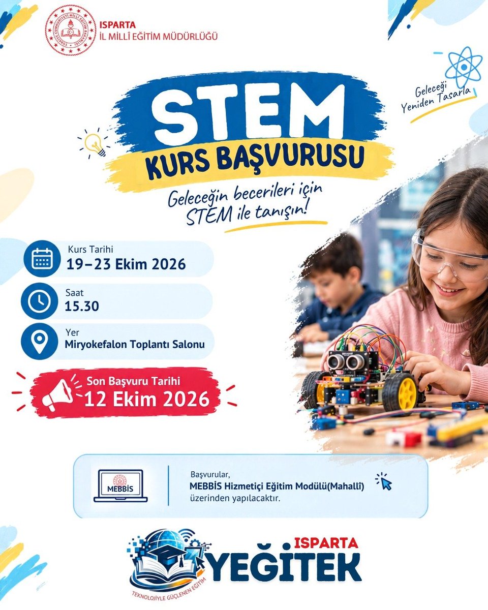 ispartamem's tweet photo. 📌 STEM ile Üreten, Tasarlayan ve Keşfeden Öğrenme Ortamları

🔬 Öğrencilerimizin merakını bilgiyle, bilgiyi üretimle buluşturan STEM yaklaşımı, öğretmenlerimize yönelik düzenlenecek eğitim programıyla sınıflarımıza taşınıyor.

💡 Isparta İl Millî Eğitim Müdürlüğümüz tarafından gerçekleştirilecek STEM Kursu ile bilim, teknoloji, mühendislik ve matematik disiplinlerini bütünleştiren uygulamaların eğitim süreçlerinde etkin kullanımının desteklenmesi hedefleniyor.

🗓️ 19–23 Ekim 2026 | 15.30
📍 Miryokefalon Toplantı Salonu

📣 Son Başvuru Tarihi: 12 Ekim 2026

💻 Başvurular MEBBİS Hizmetiçi Eğitim Modülü (Mahallî) üzerinden gerçekleştirilecektir.

🚀 Fikirden tasarıma, tasarımdan üretime… Geleceğin becerileri için STEM!
@tcmeb 
@Yusuf__Tekin 
@ISPARTAVALILIK 
@Abdullah_Erin47 
@recai_ocak
