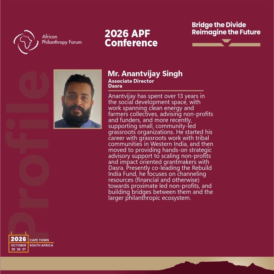 APForg's tweet photo. Excited to introduce one of our speakers for the 2026 APF Conference!

Meet Anantvijay Singh, Associate Director at Dasra.

Anantvijay has spent over 13 years working in the social development space, with experience spanning clean energy and farmer collectives, advising nonprofits and funders, and supporting small, community-led grassroots organisations.

He began his career working with tribal communities in Western India before moving into strategic advisory support for nonprofits and impact-oriented grantmakers. Today, he co-leads the Rebuild India Fund, focusing on channelling resources towards proximate-led nonprofits and building bridges between grassroots organisations and the wider philanthropic ecosystem.

At the 2026 APF Conference, Anantvijay will join a community of philanthropists, funders and changemakers in Cape Town as we explore how we can Bridge the Divide and Reimagine the Future.

📍 Cape Town, South Africa
📅 October 25–27, 2026

#APF #2026APFConference #BridgeTheDivide #ReimagineTheFuture #AfricanPhilanthropy