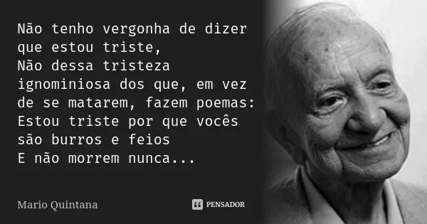 sasukezita's tweet photo. Hoje eu to só o Mario Quintana https://t.co/DOr3igsziD