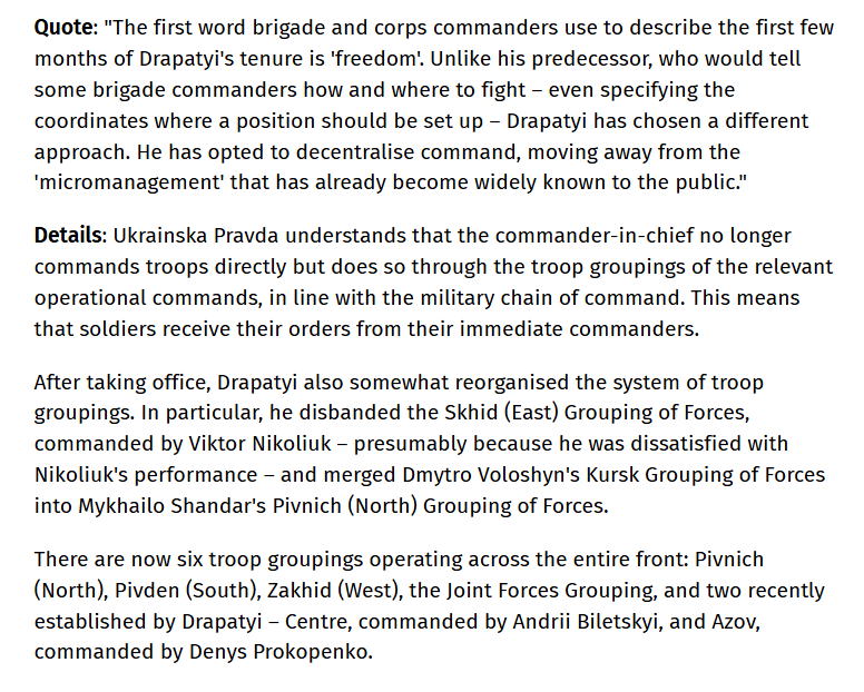 RALee85's tweet photo. "The first word brigade and corps commanders use to describe the first few months of Drapatyi's tenure is 'freedom'. Unlike his predecessor, who would tell some brigade commanders how and where to fight – even specifying the coordinates where a position should be set up – Drapatyi has chosen a different approach. He has opted to decentralize command, moving away from the 'micromanagement' that has already become widely known to the public...

Ukrainska Pravda sources say the move away from hands-on management of brigades and corps has brought another change: Drapatyi no longer spends several hours every day hearing reports from all commanders, as Syrskyi did.

'Syrskyi would hear reports from everyone every day and could give specific instructions on how to respond to developments, including where troops should advance… Drapatyi doesn't do that; that's the job of the troop grouping commanders. Drapatyi focuses on strategic and systemic issues. And when commanders do speak to the commander-in-chief, he isn't interested in a standard report on 'what happened', but in statistics, analysing problems and finding solutions – in other words, what conditions need to be created for a particular commander to accomplish their mission. And that's the right approach,' a senior military officer told Ukrainska Pravda."
https://t.co/ySxVwfWtKc