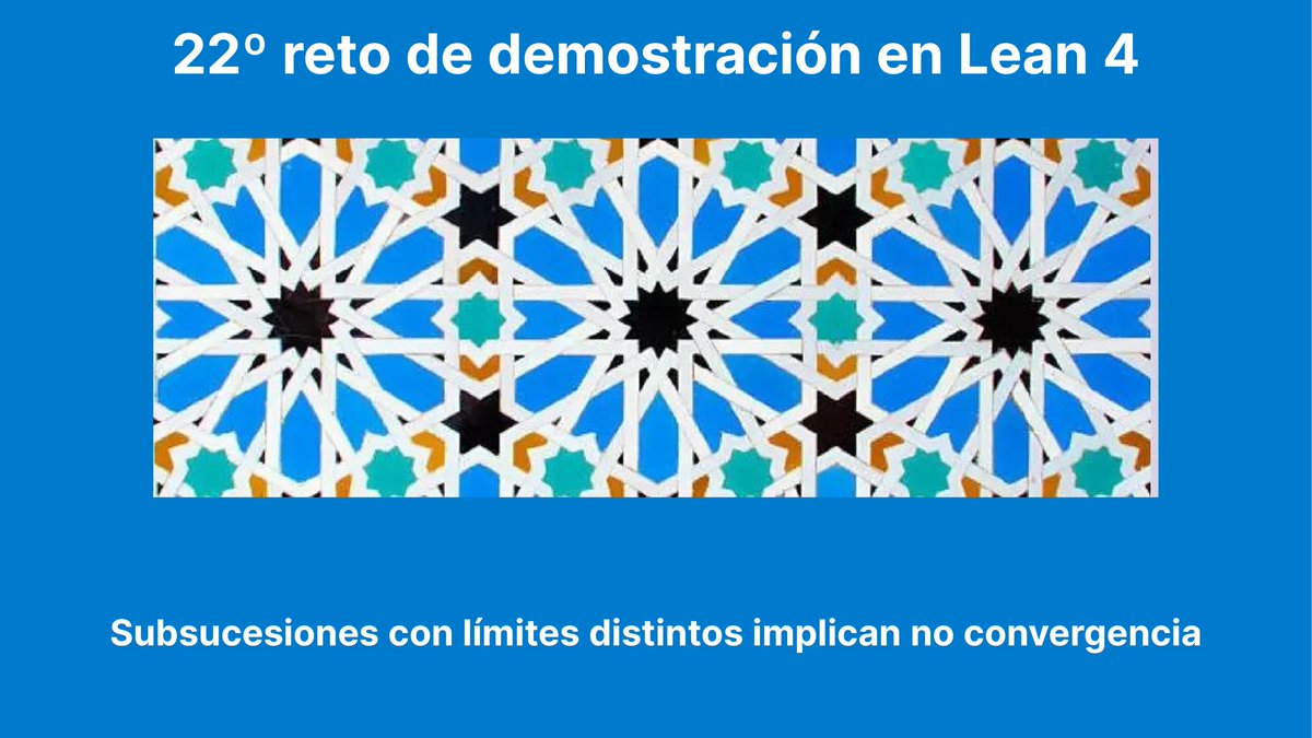 Jose_A_Alonso's tweet photo. Enunciado del reto 22 de Lean 4: Si una sucesión tiene dos subsucesiones con límites distintos, entonces la sucesión no es convergente. https://t.co/BzKveCZFbV 

#RetoLean4 #LeanProver #ITP #Math https://t.co/XC2fnLTlnV