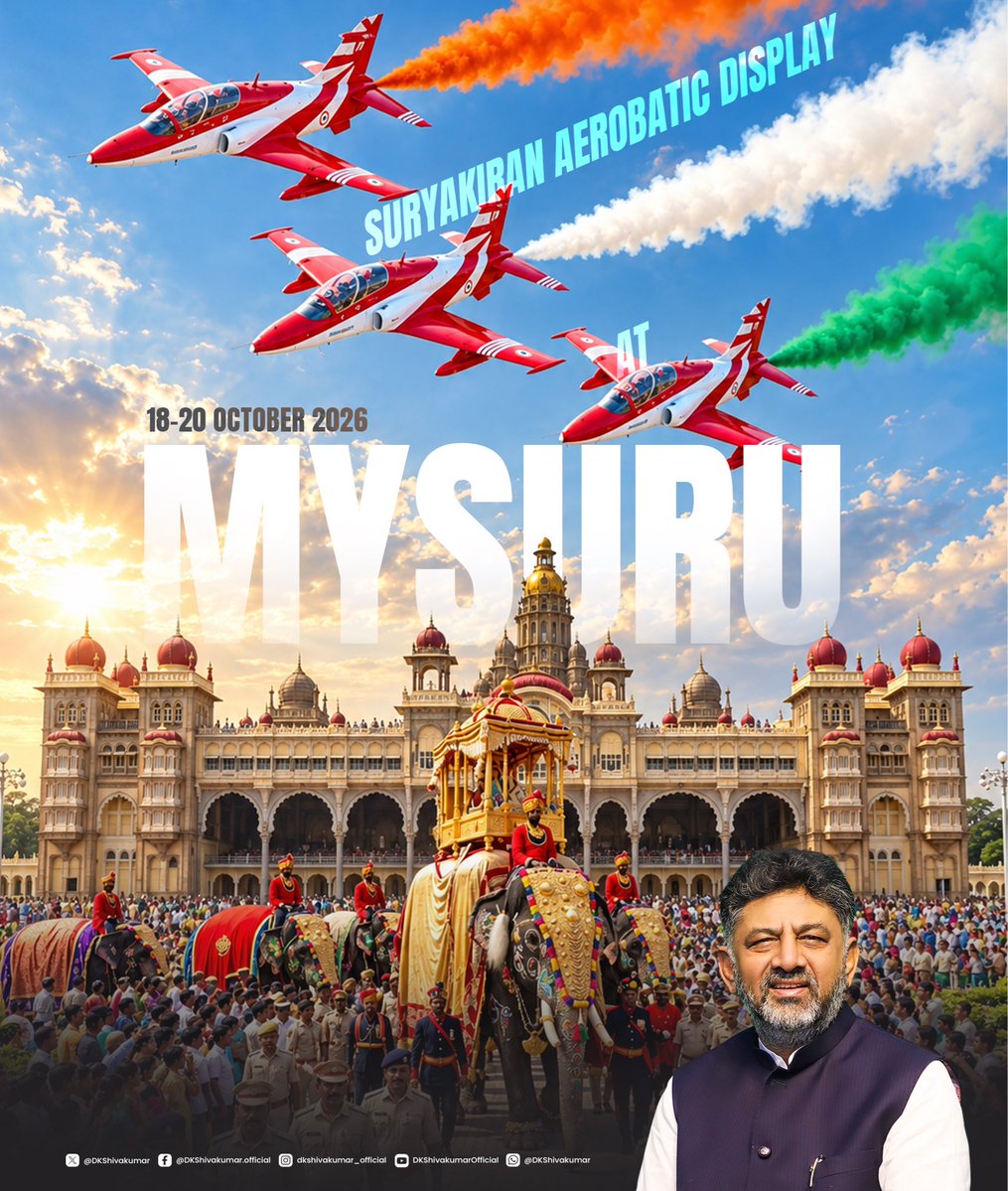 DKShivakumar's tweet photo. It is a matter of great pride that the Indian Air Force will be part of Mysuru Dasara 2026, with the iconic Surya Kiran Aerobatic Team set to enthral the people of Mysuru with spectacular aerial displays from October 18 to 20.

I had requested Hon’ble Defence Minister Shri @rajnathsingh avaru for the participation of our Defence Forces in Mysuru Dasara, and I sincerely thank him for kindly obliging and extending his support in making this possible.

The participation of the Surya Kiran team, along with tableaux representing all three wings of our Defence Forces, will bring an added sense of pride, patriotism and grandeur to this year’s celebrations.

Mysuru Dasara belongs to our people, and our endeavour is to make this year’s festivities more vibrant, inclusive and memorable for everyone.

I look forward to welcoming our Defence Forces to Mysuru and witnessing their exceptional skill, precision and spirit add to the splendour of Dasara 2026.

#MysuruDasara2026