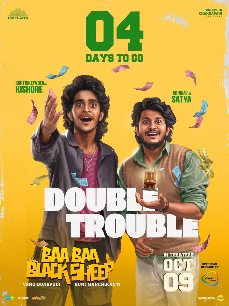 YbrantCinemas's tweet photo. Get Ready for the Double Trouble & Double Dose of Entertainment in Cinemas on Oct 9th, 2026❤️‍🔥

In 4 Days, Witness #KarthikeyaDev as Kishore & #Abhinav as Satya from the Hilarious world of #BaaBaaBlackSheep 💥💥
USA Release by @YbrantCinemas 

-- https://t.co/6EvTxoBq0p

@ChitralayamOffl @VenuDonepudi @ManchikantiGuni @swethadonepudi #KondalJinna #SatishMeka @Upendralimaye @AkLagusani @IamVishnuOi @AjayAbrahamGeo1 @arcado77 @sahisuresh @inagavijaykumar @saimaneendhar @manojvalluri #VaisakhNair @saregamasouth @Creatorkrish @MalviMalhotra @VismayaSri #TinnuAnand #GeorgeMaryan #SamreedheeAryal #Abhi #MSaiSriHarsha #VinodVarma @actor_bunty @ReviverCinemaz @YbrantCinemas @SLNMOVIEMAKERS @Subbucinemaa @AnnapurnaStdios