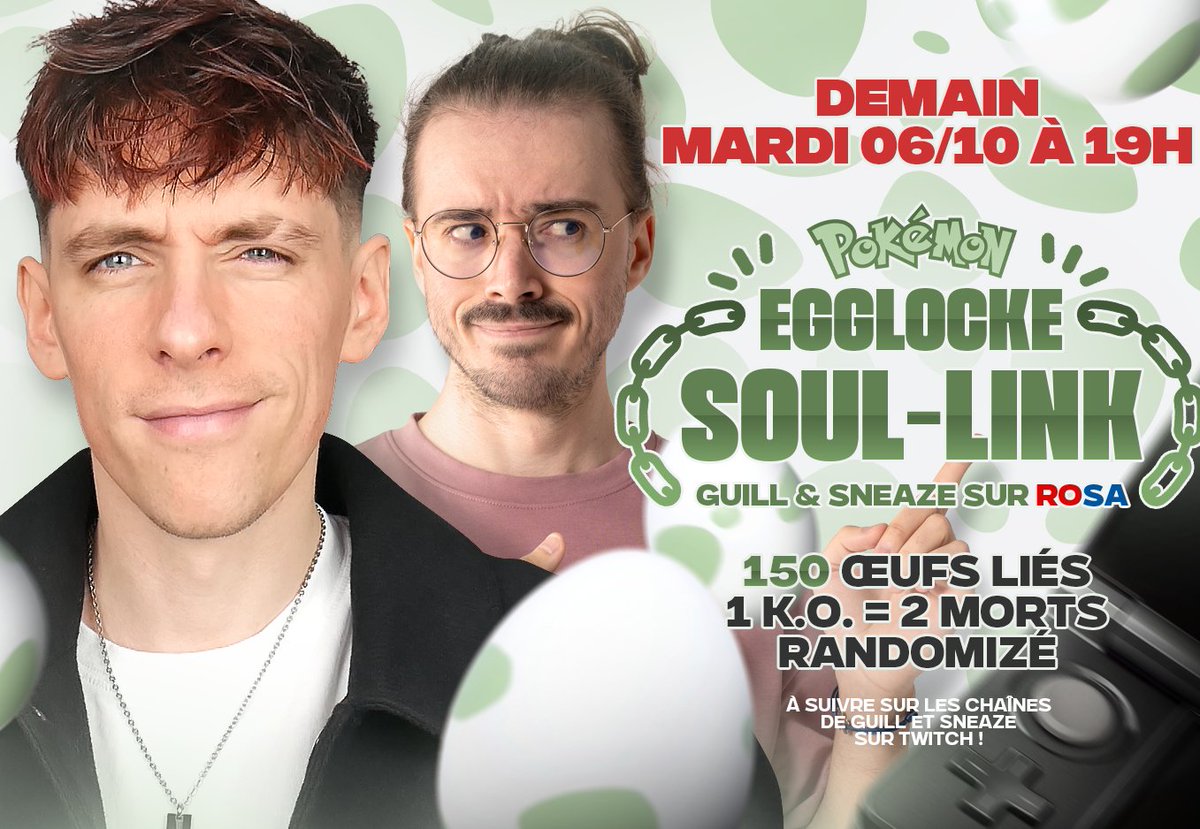 LeSneaze's tweet photo. Le EGGLOCKE SOUL-LINK avec @TheGuill84 ça commence demain à 19h ! 🥚 Le jeu est random, nos oeufs sont liés, et si on les perd, c'est pour toujours ! Ça promet, alors ne ratez pas le début de cette aventure sur https://t.co/XE71dji66j https://t.co/S3861rMPkH