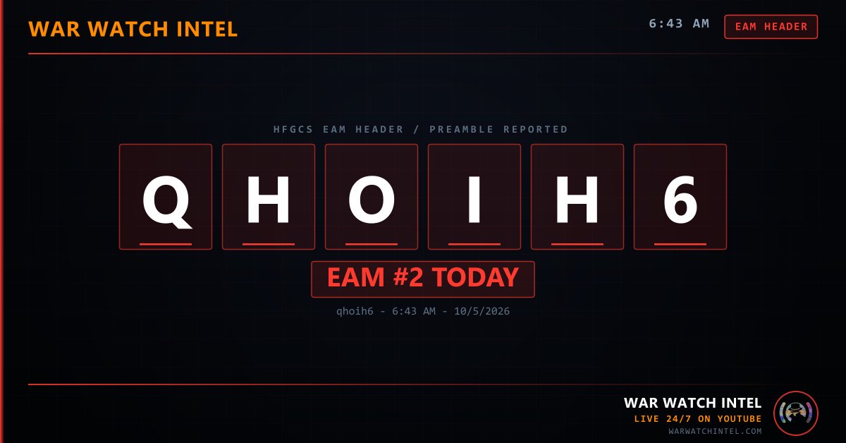 WarWatchIntel's tweet photo. 🚨 EAM HEADER / PREAMBLE REPORTED
Header Code: QHOIH6
6:43 AM
War Watch Intel — Live 24/7 on https://t.co/CMf5GFvy3d
#EAM #HFGCS #OSINT #WarWatchIntel https://t.co/le5GCZmHj7