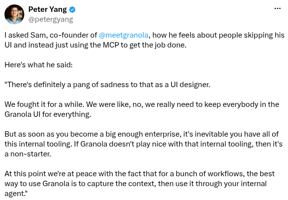 alexcarterbuild's tweet photo. Granola fought to keep customers in its UI. Now its co-founder says some workflows are better outside it.

Sam Stephenson, in Peter Yang's interview: capture the context in Granola, then use it through your internal agent.

My take: I'd rather own the context than the screen. Replacing a chat interface doesn't give you the meeting history behind it.