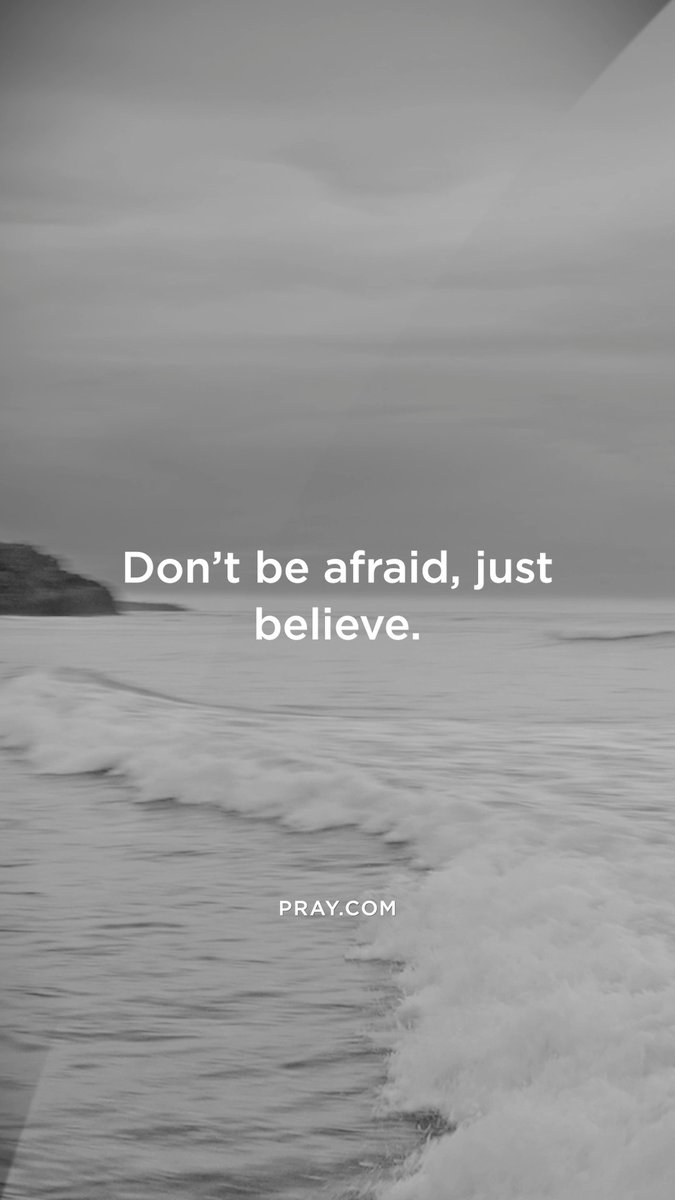 **Ocean Quote:** A grayscale photograph of ocean waves with the inspirational quote 'Don't be afraid, just believe.' and 'PRAY.COM' watermark.