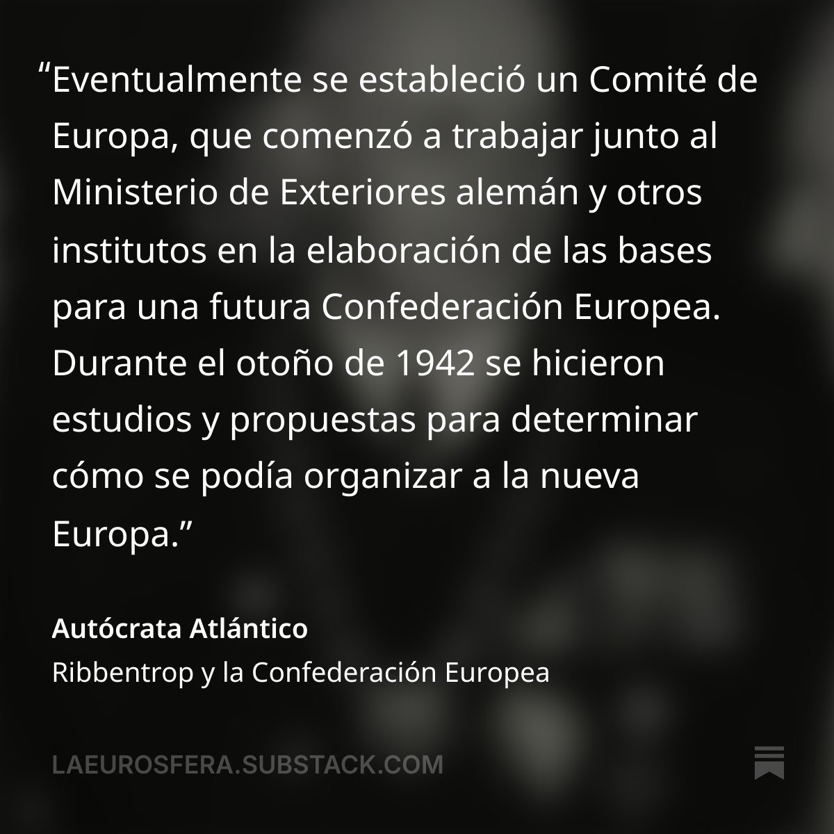 laeurosfera's tweet photo. ✍🏻 | Ribbentrop y la Confederación Europea

Link: https://t.co/pdBFJGBlxD https://t.co/9AjmcH8MkC
