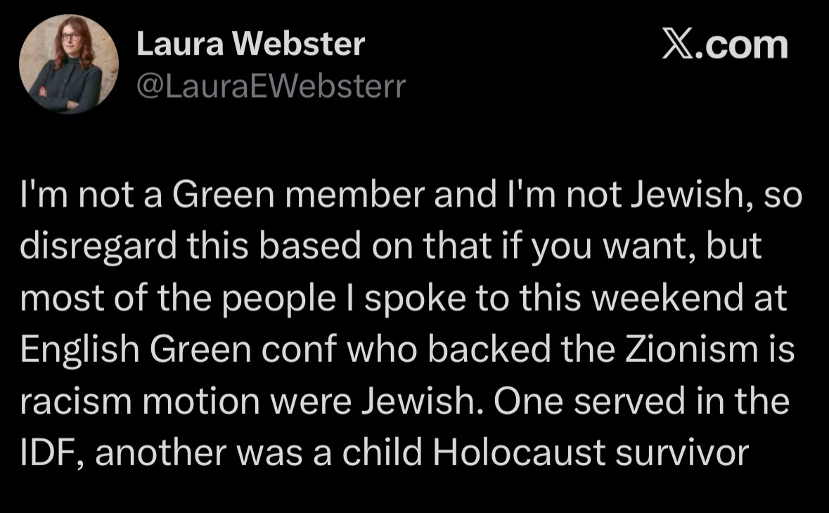 HenMazzig's tweet photo. So British Jews have been rallying, writing, and generally expressing outrage in every possible way…

But you found a handful of Jews at the Green Party conference who support the “Zionism is racism” proposal so you think it can’t be antisemitic?

You can find Jews who hold every opinion. There was a whole (tiny) organization of Jews who supported the Nazis. 

When you substitute the voices of a handful of people for the overwhelming majority attitude, that’s not “balance.”

It’s tokenism, and it’s incredibly hateful.