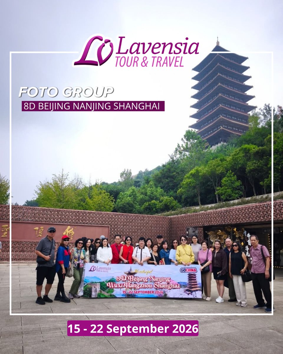 Trhalinh3323's tweet photo. Keseruan Group 8D Beijing, Nanjing, Shanghai periode 15–22 September 2026. Banyak momen indah yang tak cukup diabadikan lewat foto. Wujudkan liburan impianmu bersama Lavensia Tour. https://t.co/7aM1QHpTmo