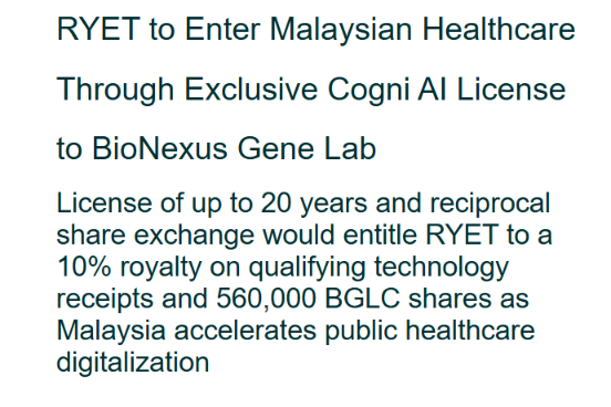 mustardseedfait's tweet photo. $RYET expands into Malaysian healthcare

The new Cogni AI agreement with BioNexus Gene Lab includes an exclusive license for up to 20 years, a 10% royalty on qualifying technology receipts and 560K BGLC shares at closing.

A major new vertical for RYET https://t.co/a0MFsAVhcm