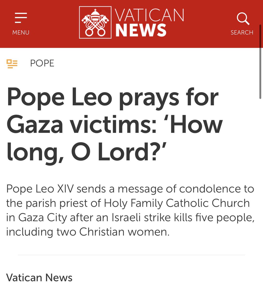 IhabHassane's tweet photo. Pope Leo XIV has expressed his sorrow and assured Gaza’s Christian community of his prayers after an Israeli airstrike killed five civilians, including two Orthodox women.

In a message to Fr. Gabriel Romanelli, parish priest of Holy Family Church in Gaza, Pope Leo prayed for the victims and thanked him for his ministry.

Pope Leo XIV: “Since learning the painful news of the deaths of Maysa and Mary, I have been praying to God for them, for their families and for the entire community of Gaza. How long, O Lord?”