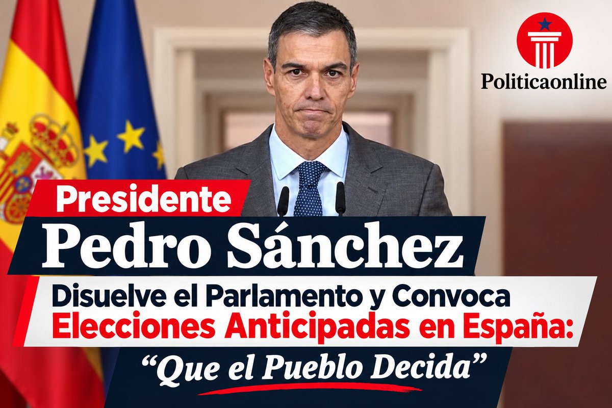 PolitikaMex's tweet photo. Que tal? Pedro Sánchez Disuelve el Parlamento y Convoca Elecciones Anticipadas en España: “Que el Pueblo Decida”🇪🇸 https://t.co/kC1X4Wc3ry