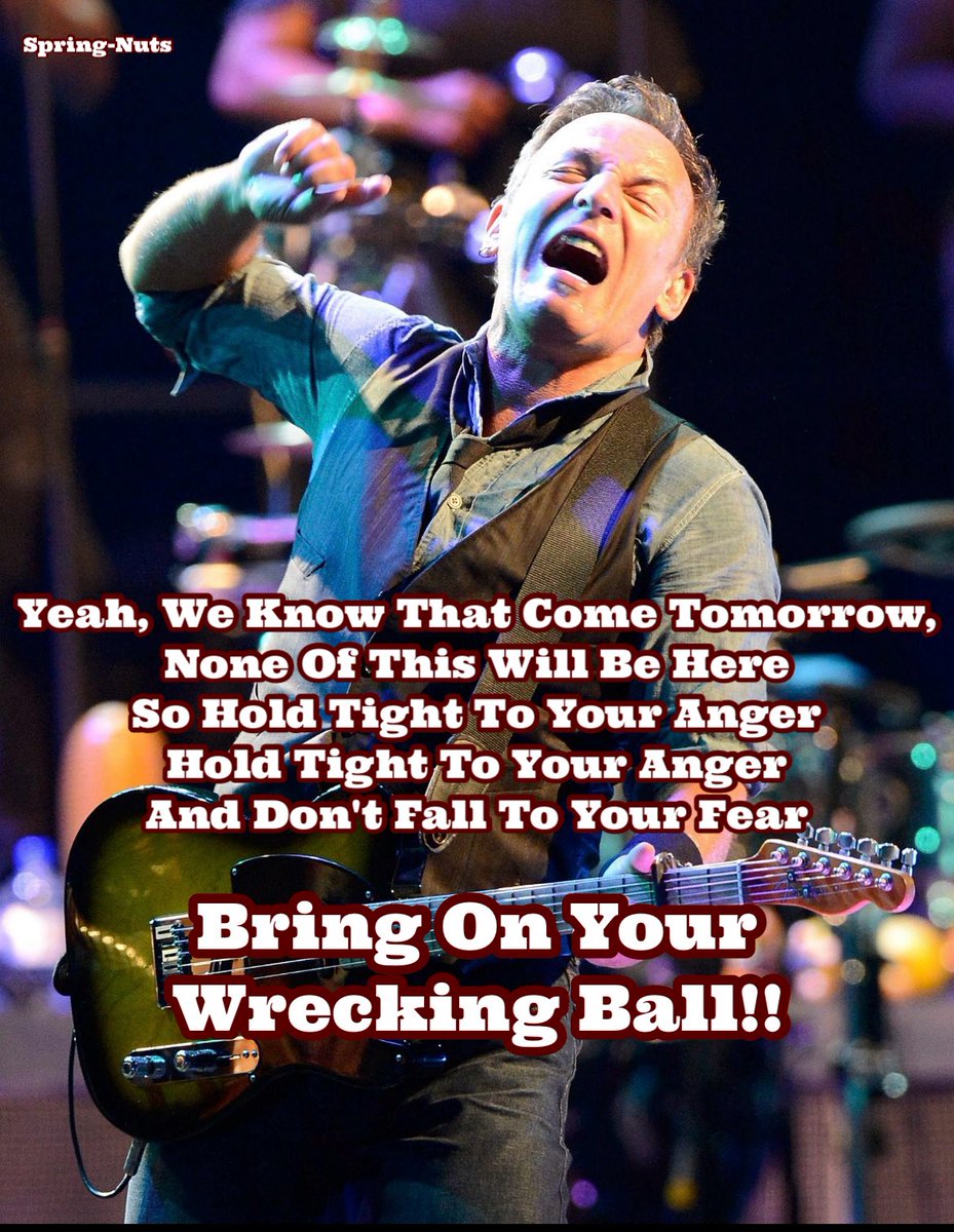 SpringNuts_'s tweet photo. Wrecking Ball is one of Bruce's great songs of defiance in the face of time, change, loss, and mortality. On the surface, Bruce is singing from the perspective of Giants Stadium, daring the wrecking ball to come and tear it down. But beneath that story, the stadium becomes a metaphor for all of us—our lives, our memories, the things we build, and the knowledge that eventually everything must face its reckoning.

Bruce originally wrote the song in 2009 as Giants Stadium was nearing demolition, a place where he and the E Street Band had played legendary shows. He gives the building a voice and a personality: proud, battered, experienced and completely unwilling to go quietly. The message is essentially: You may eventually knock me down, but don’t mistake that for defeating me.

That is what gives the song its emotional power. The “wrecking ball” can be something personal to each individual, and can represent almost anything coming for us—age, hardship, illness, economic struggle, disappointment, death or simply the relentless passage of time. Bruce isn’t pretending those things can be avoided. He’s saying that what matters is how we stand when they arrive.

There is also something deeply Bruce-like in the idea that our scars are evidence that we’ve actually lived. The song celebrates endurance rather than perfection. The years may take something from us, but they also leave behind memories, relationships, battles fought, nights celebrated and a history that can’t simply be demolished along with the physical structure that contained it.

And then comes the heart of the song—a message that has resonated deeply with me personally, especially over the last couple of years.

Hard times come, and hard times go.

Nothing lasts forever. Not the good times, but just as importantly, not the bad times either. And there is enormous hope buried within that realization. No matter how difficult the moment may be, no matter how heavy the weight we’re carrying, the moment will eventually pass. We endure. We keep moving forward.

Ultimately, Wrecking Ball is a song about standing your ground against the inevitable—about refusing to be intimidated by whatever life puts in front of you. It’s about looking adversity square in the eye and saying: I’m still here.

And so, in my own act of defiance in dealing with a crazy upside down world , I say:

Yeah, we know that come tomorrow, none of this will be here
So hold tight to your anger
Hold tight to your anger
Hold tight to your anger, and don't fall to your fear

Cause as we all know...

Hard times come, hard times go
Hard times come, hard times go
Yeah, just to come again

BRING ON YOUR WRECKING BALL!! 

Have a Magnificent Monday! 🎸🎷🙌🏻
