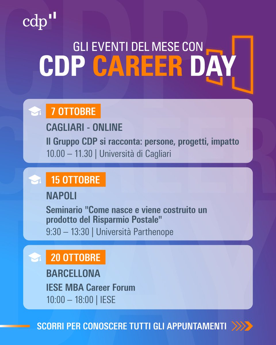 GruppoCDP's tweet photo. 🎓 A ottobre il #GruppoCDP torna nelle università con gli appuntamenti di #CDPCareerDay.

Occasioni per studenti e studentesse per incontrare i professionisti del Gruppo, conoscere più da vicino il mondo CDP e approfondire competenze, opportunità e percorsi professionali.

Questi gli appuntamenti in programma:

📍 7 ottobre | Cagliari
Il Gruppo CDP si racconta: persone, progetti, impatto
10.00 – 11.30 |@univca  – Online
🎓 Un incontro per conoscere da vicino le persone, i progetti e l'impatto del Gruppo CDP

📍 15 ottobre | Napoli
Come nasce e viene costruito un prodotto del Risparmio Postale
9.30 – 13.30 | @Uniparthenope  
🎓 Un seminario per scoprire come nasce e si sviluppa un prodotto del Risparmio Postale e prepararsi al mondo del lavoro

📍 20 ottobre | Barcellona
IESE MBA Career Forum
10.00 – 18.00 | @iesebschool  
🎓 Un'occasione per incontrare i professionisti del Gruppo CDP e conoscere le opportunità di carriera

📍 26 ottobre | Torino
Tech Talk
15:00 – 17:00 | @PoliTOnews  
🎓 Un appuntamento per scoprire i progetti del Gruppo CDP in ambito ingegneristico e future opportunità professionali

📍 28 ottobre | Milano
LUISS PE, VC & Asset Management
10.00 – 15.00 | @UniLUISS 
🎓 Un incontro dedicato ai percorsi professionali nel mondo del Private Equity, Venture Capital e Asset Management

📍 28 ottobre | Pisa
Job Fair
9.00 – 18.00 | @ScuolaSantAnna
🎓 Un'opportunità per incontrare il Gruppo CDP e conoscere le opportunità professionali

📍 29 ottobre | Pisa
Come nasce e viene costruito un prodotto del Risparmio Postale
14.00 – 17.15 | @Unipisa  
🎓 Un seminario per approfondire il processo di ideazione e costruzione di un prodotto del Risparmio Postale e prepararsi al mondo del lavoro

👉 Per saperne di più visita la pagina "Lavora con noi" sul sito CDP