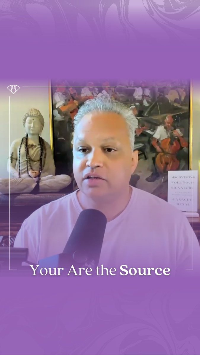 A vertical video screenshot with a purple border and the text "Your Are the Source". A man speaks into a microphone, with a Buddha statue and a book titled "DISCOVERING YOUR SOUL SIGNATURE" by PANACHI DESAI visible behind him.